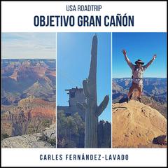USA Road Trip. Objetivo Gran Cañón Audiobook, by Carles Fernández-Lavado