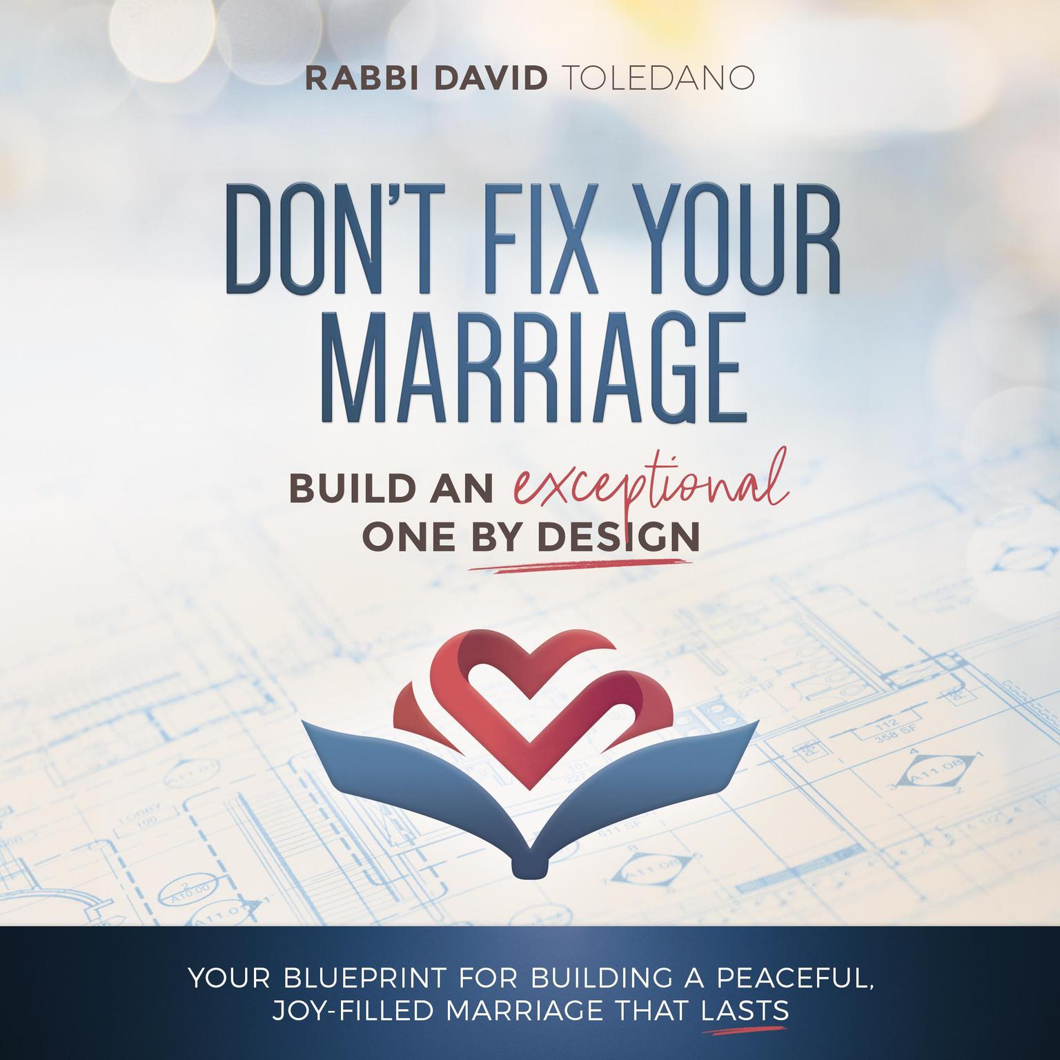 Dont Fix Your Marriage: Build an Exceptional One by Design Audiobook, by Rabbi David Toledano