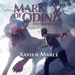 Mark of Odin: The Awakening Audiobook, by Xavier Marcé