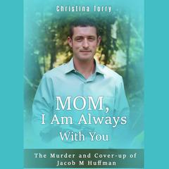 Mom, I Am Always With You Audiobook, by Christina Torry