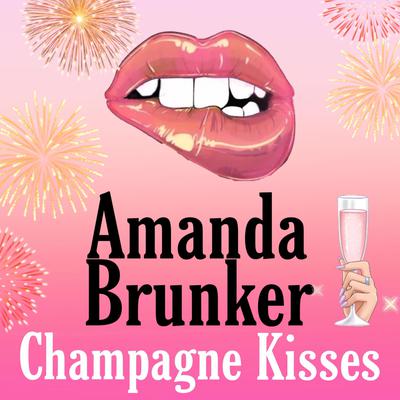 Champagne Kisses Audiobook, by Amanda Brunker