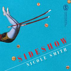 Sideshow Audiobook, by Nicole Smith