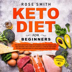Keto Diet for Beginners Audiobook, by Rose Smith