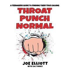 Throat Punch Normal: A Teenagers Guide to Finding Their True Calling  Audiobook, by Joe Elliott