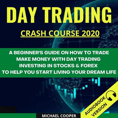 Day Trading Crash Course 2020 Audiobook, by Michael Cooper