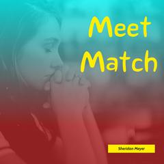 Meet Match Audiobook, by Sheridan Meyer