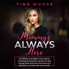 Mommy’s Always Here Audiobook, by Tina Moore
