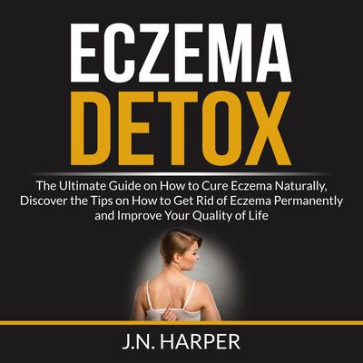 Eczema Detox Audiobook, by J.N Harper