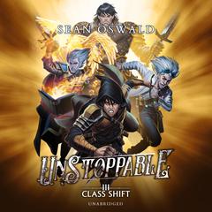 Unstoppable: A LitRPG Adventure Audiobook, by Sean Oswald