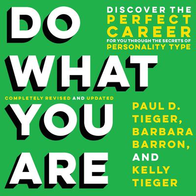 Do What You Are: Discover the Perfect Career for You Through the Secrets of Personality Type Audiobook, by Paul D. Tieger