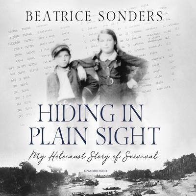 Hiding in Plain Sight: My Holocaust Story of Survival Audiobook, by 