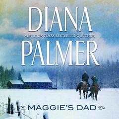 Maggie's Dad Audiobook, by Diana Palmer
