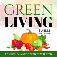 Green Living Bundle:: 3 in 1 Bundle, Creative Recycling Side, Go Zero Waste, and Living With a Green Heart  Audiobook, by Laurent Redd