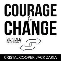 Courage to Change Bundle, 2 IN 1 Bundle:: New Beginning and Make Big Things Happen  Audiobook, by Cristal Cooper