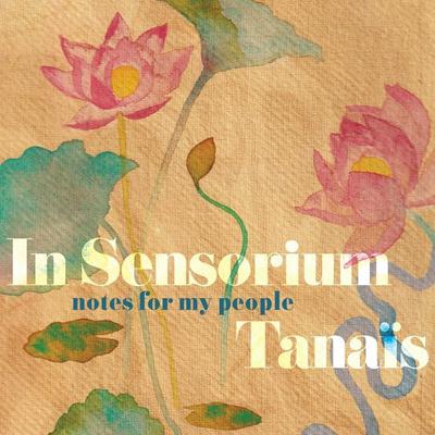 In Sensorium: Notes for My People Audiobook, by Tanaïs 