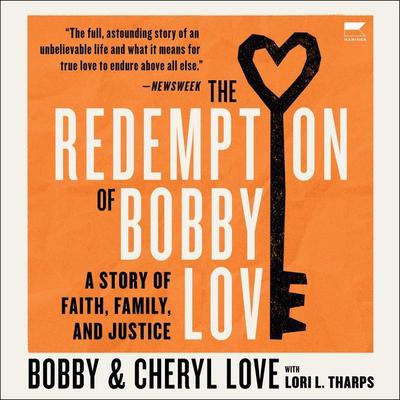 The Redemption Of Bobby Love: A Story of Faith, Family, and Justice Audiobook, by Bobby Love