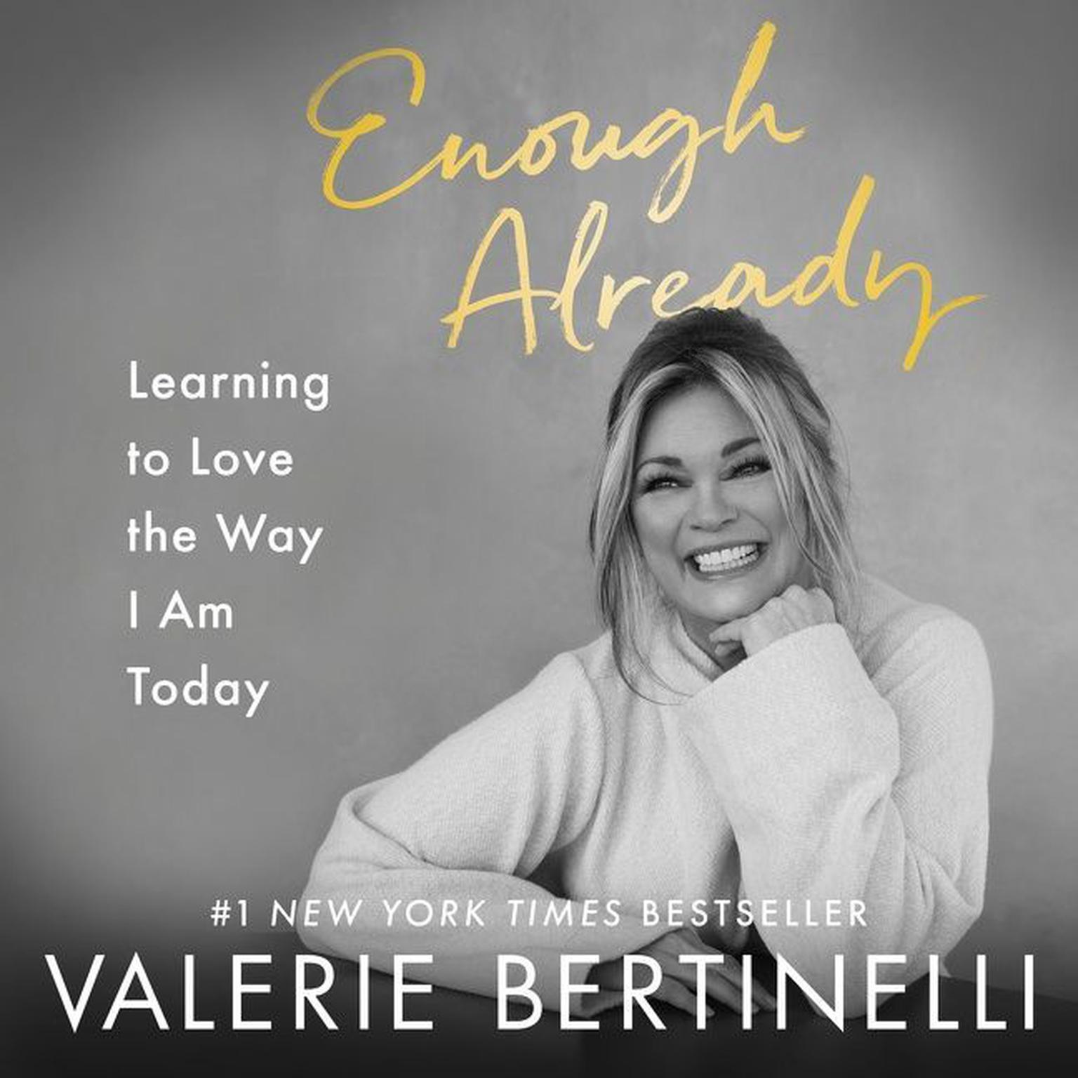 Enough Already: Learning to Love the Way I Am Today Audiobook, by Valerie Bertinelli
