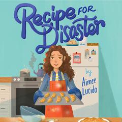 Recipe For Disaster Audiobook, by Aimee Lucido