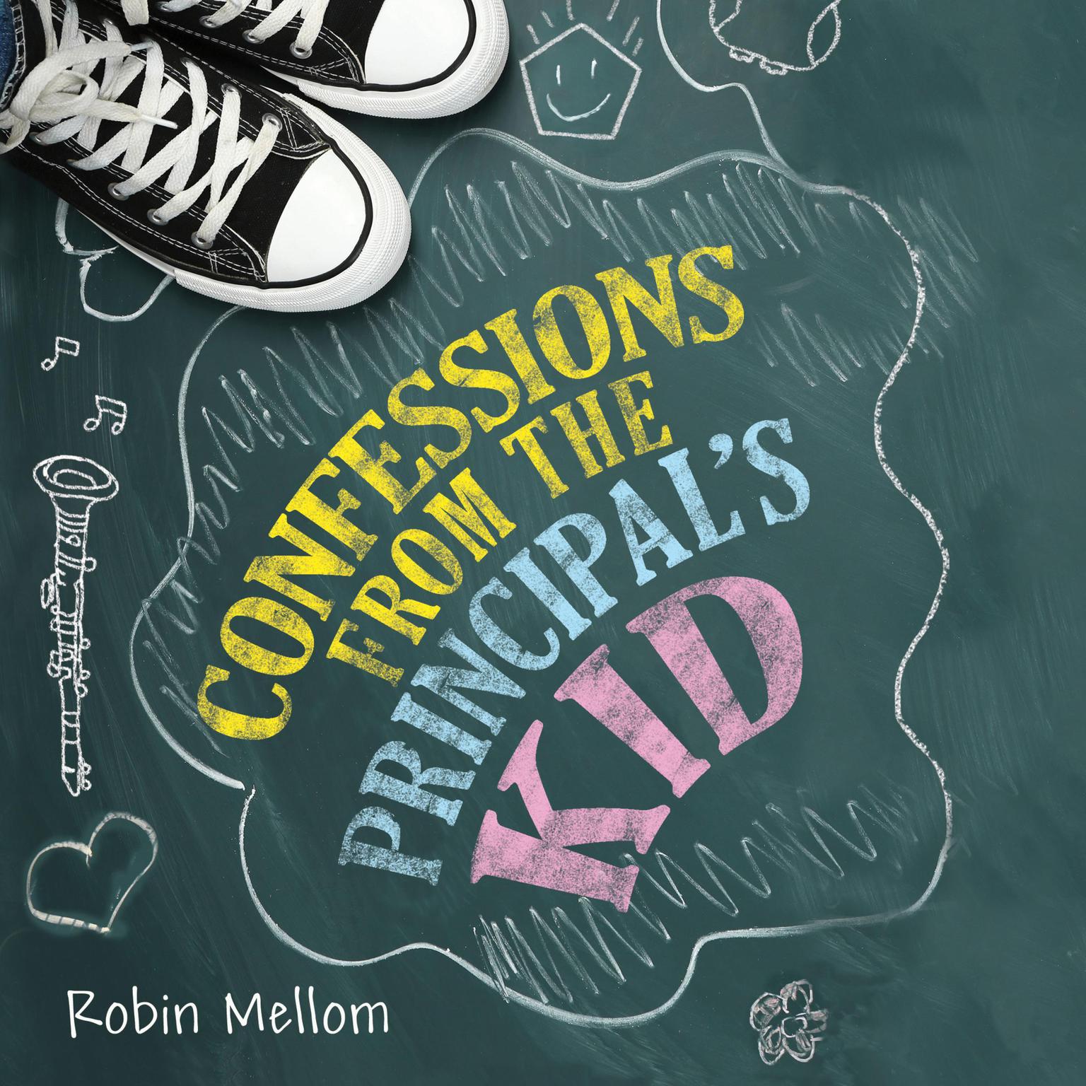 Confessions from the Principals Kid Audiobook, by Robin Mellom