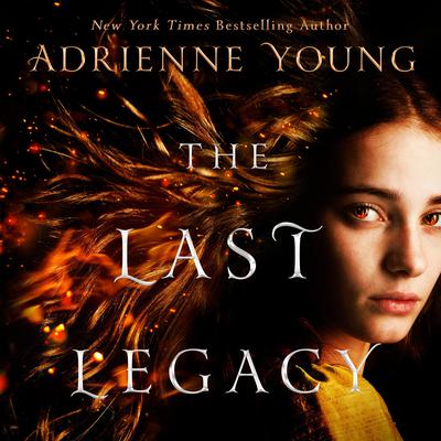The Last Legacy: A Novel Audiobook, by Adrienne Young