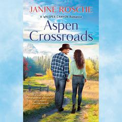 Aspen Crossroads Audiobook, by Janine Rosche