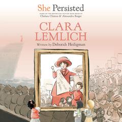 She Persisted: Clara Lemlich Audiobook, by Deborah Heiligman