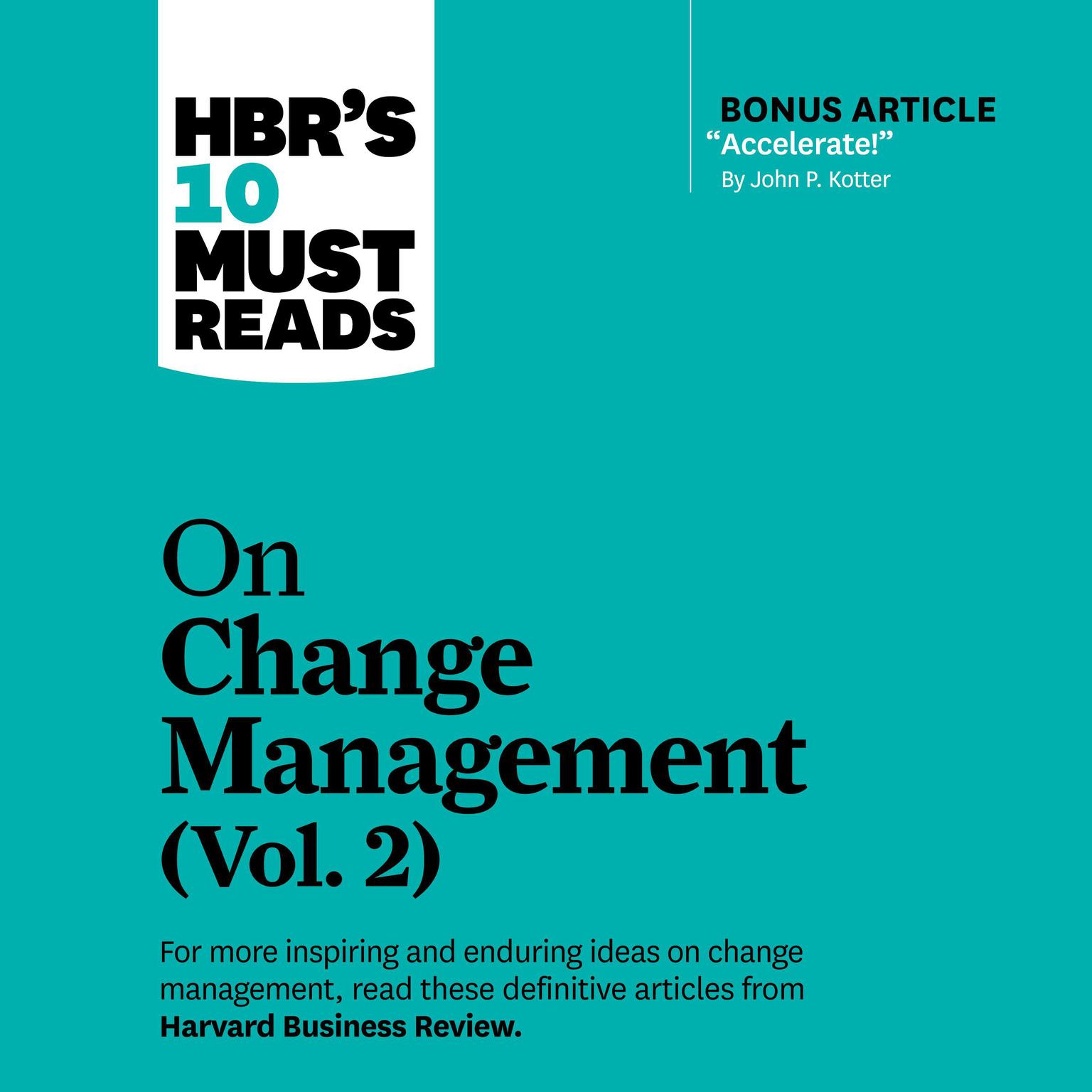 HBR’s 10 Must Reads on Change Management, Vol. 2 Audiobook