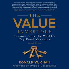 The Value Investors: Lessons from the Worlds Top Fund Managers, 2nd Edition Audiobook, by Ronald Chan