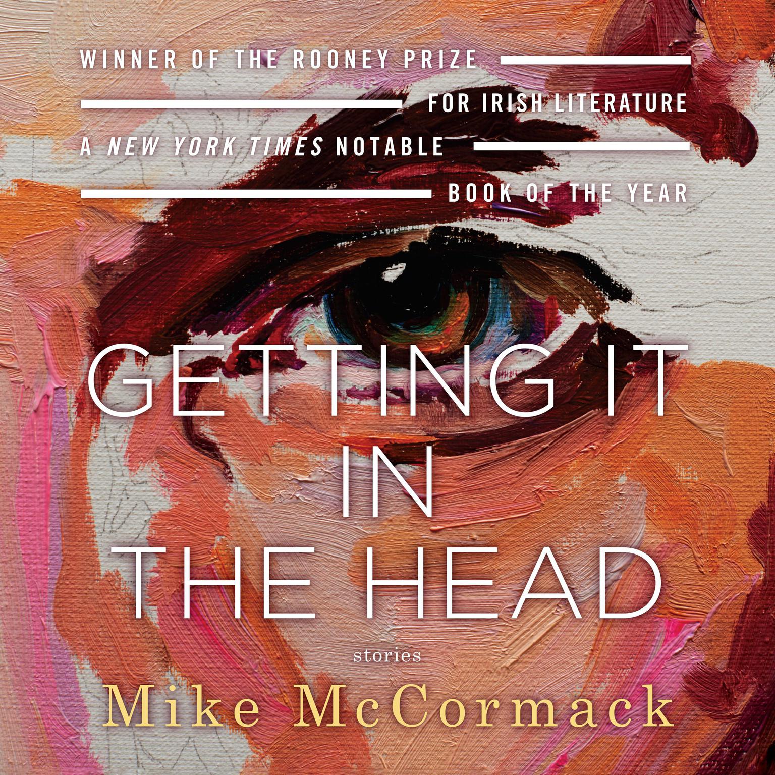 Getting It In the Head: Stories Audiobook, by Mike McCormack