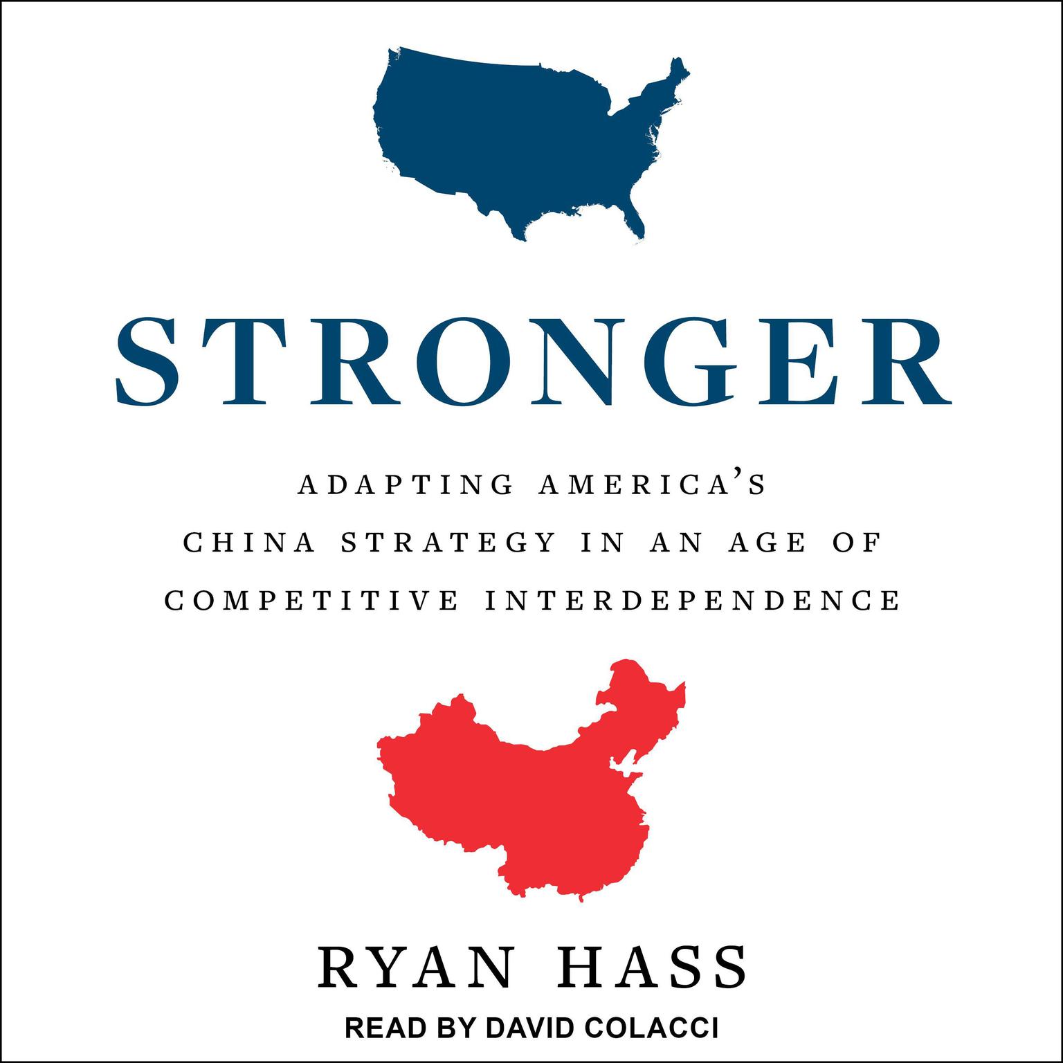 Stronger: Adapting America’s China Strategy in an Age of Competitive Interdependence Audiobook