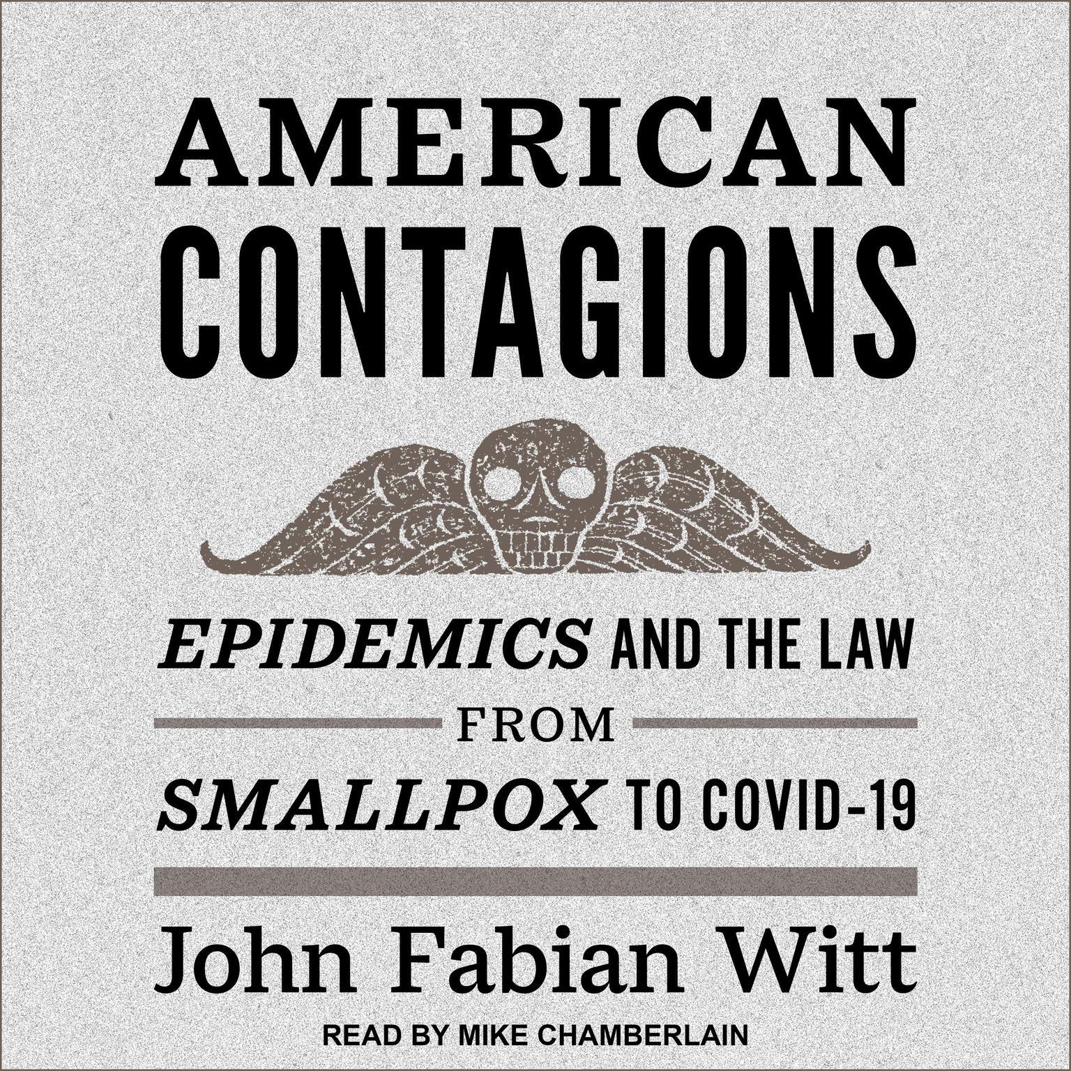 American Contagions: Epidemics and the Law from Smallpox to COVID-19 Audiobook, by John Fabian Witt