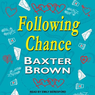 Following Chance Audiobook, by Baxter Brown