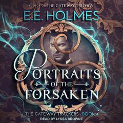 Portraits of the Forsaken Audiobook, by E. E. Holmes