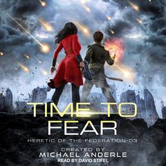 Time To Fear Audiobook, by Michael Anderle