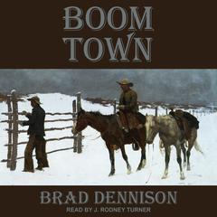 Boom Town Audiobook, by Brad Dennison