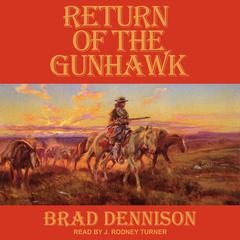 Return of the Gunhawk Audiobook, by Brad Dennison