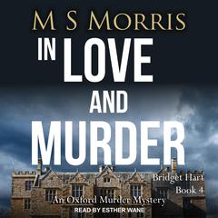 In Love And Murder: An Oxford Murder Mystery Audiobook, by M S Morris