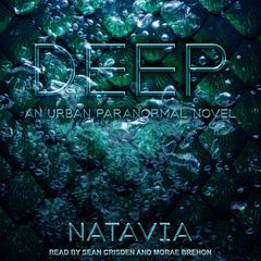 Deep: An Urban Paranormal Novel Audiobook, by Natavia 