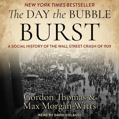 The Day the Bubble Burst: A Social History of the Wall Street Crash of 1929 Audiobook, by 