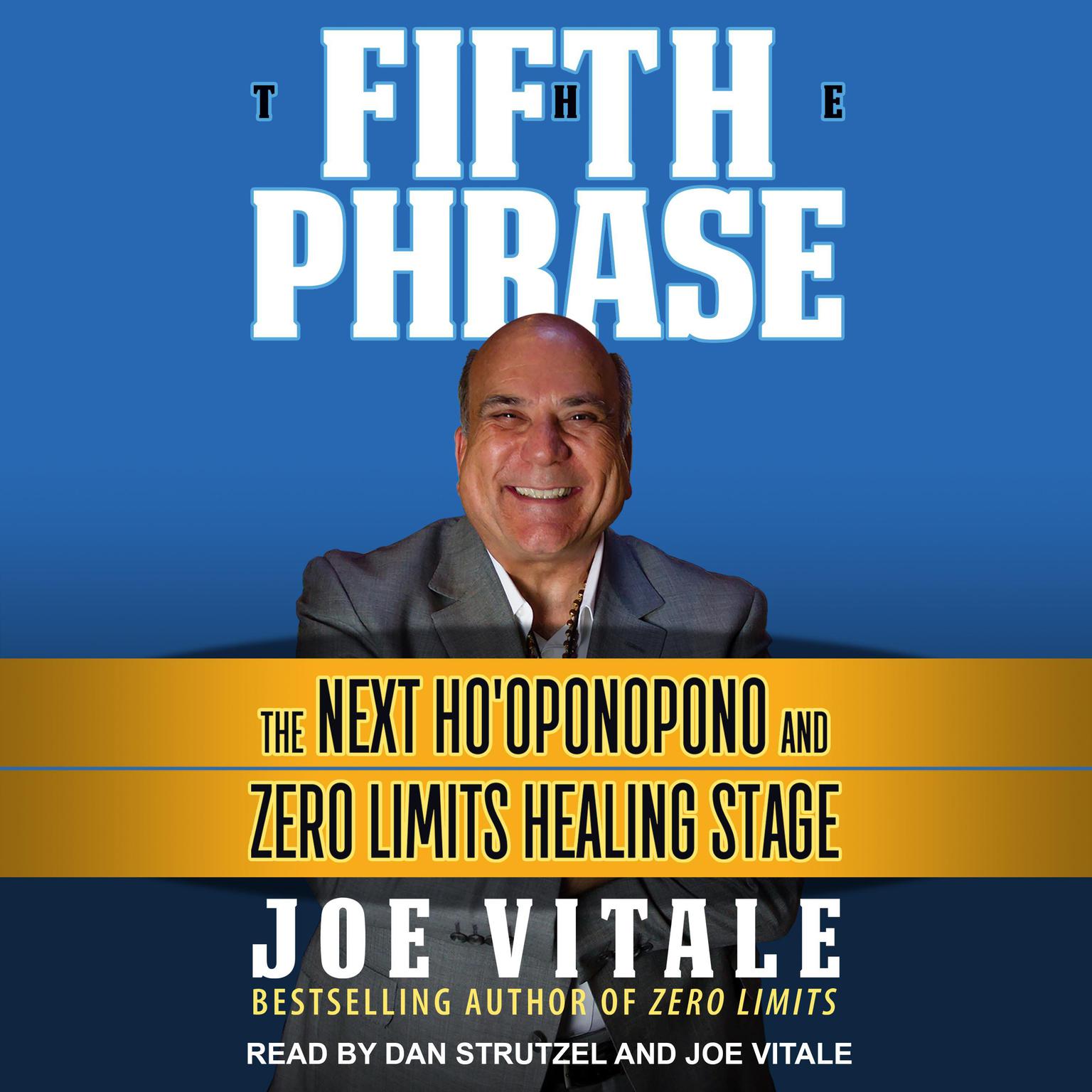 The Fifth Phrase: The Next Hooponopono and Zero Limits Healing Stage Audiobook, by Joe Vitale