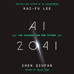 AI 2041: Ten Visions for Our Future Audiobook, by Kai-Fu Lee