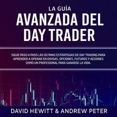 La Guía Avanzada del Day Trader Audiobook, by Andrew Peter