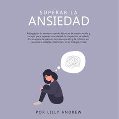 Superar la ansiedad Audiobook, by Lilly Andrew