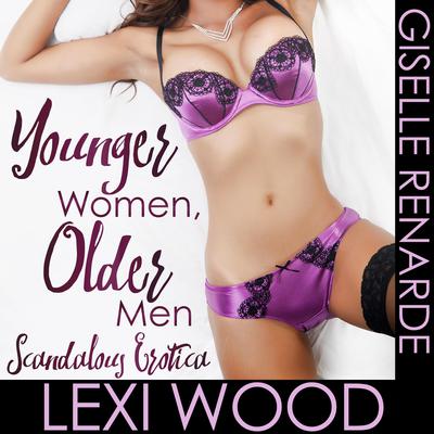 Younger Women, Older Men: Scandalous Erotica  Audiobook, by Giselle Renarde