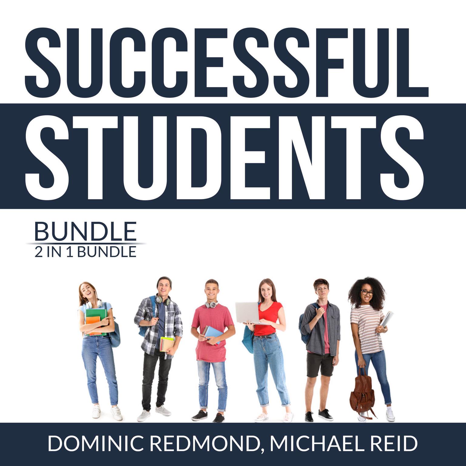 Successful Students Bundle, 2 in 1 Bundle:: Success Strategy for Students and College Success Habits  Audiobook, by Dominic Redmond
