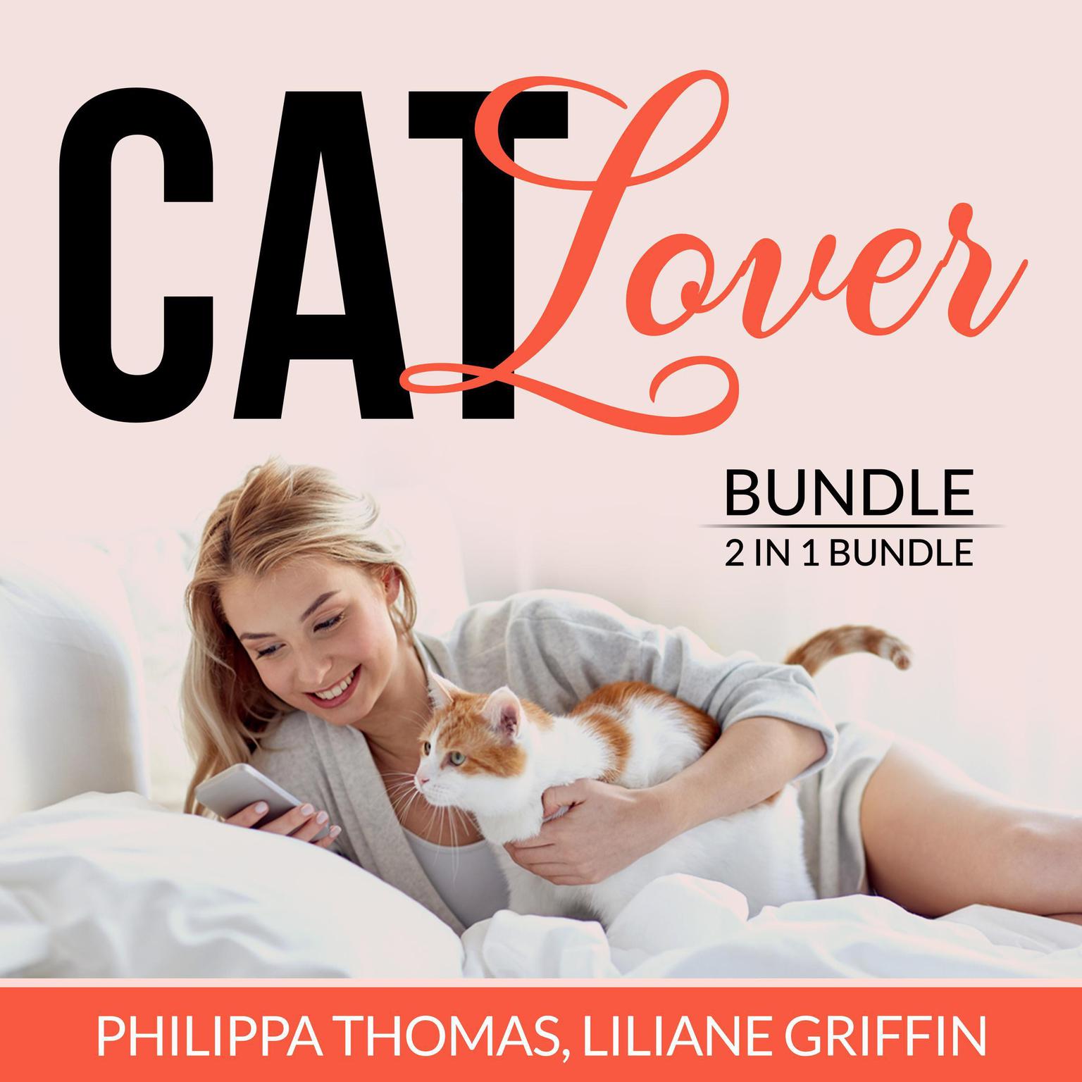 Cat Lover Bundle:: 2 in 1 Bundle, Think Like a Cat and Catify to Satisfy  Audiobook, by Philippa Thomas