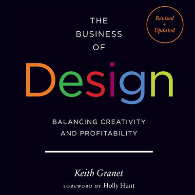 The Business of Design: Balancing Creativity and Profitability Audiobook, by Keith Granet