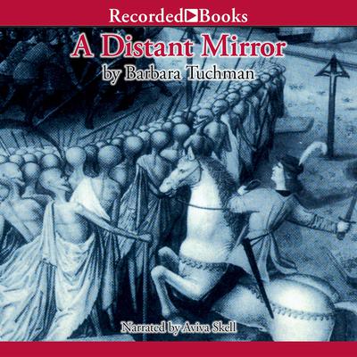A Distant Mirror: The Calamitous 14th Century Audiobook, by Barbara W. Tuchman