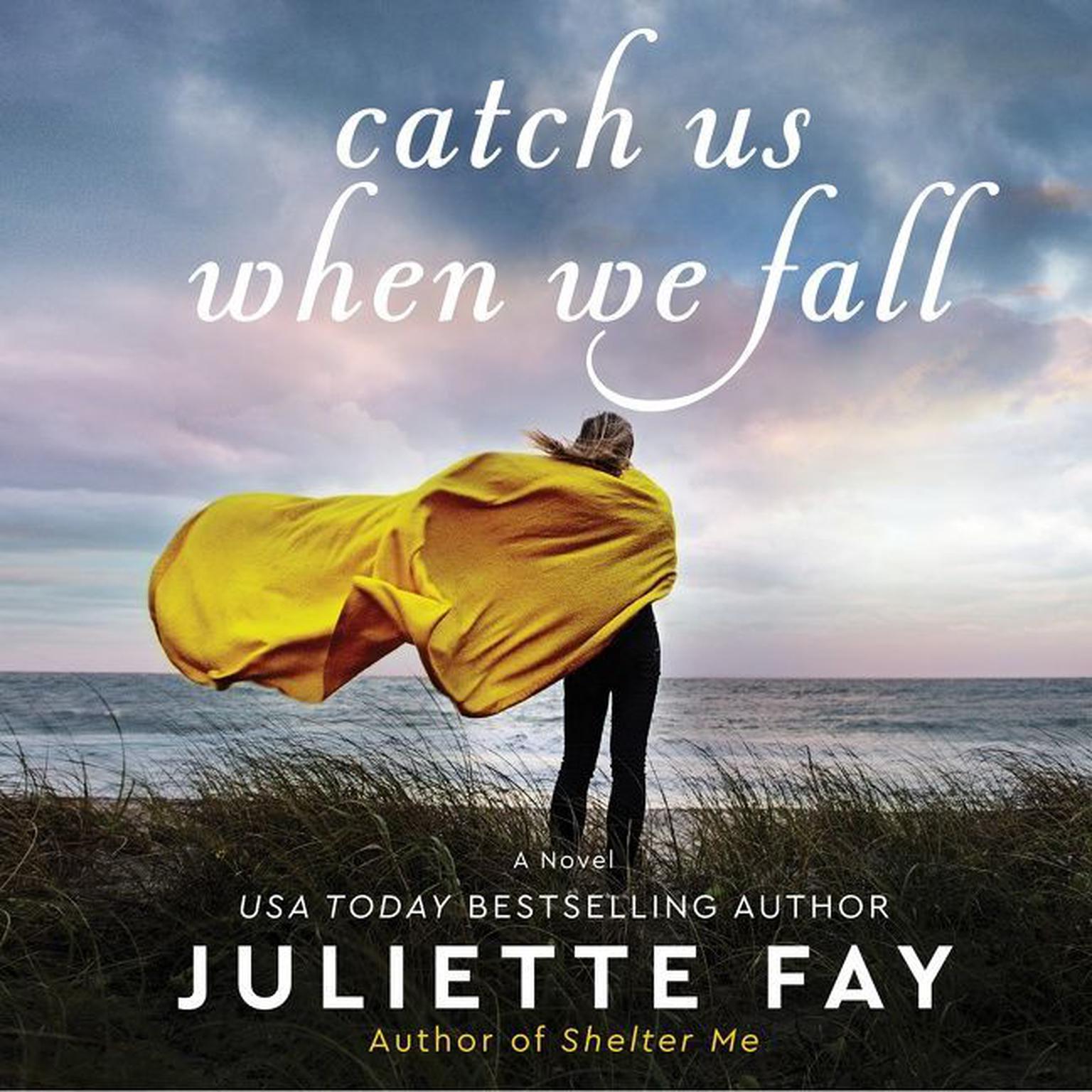 Catch Us When We Fall: A Novel Audiobook, by Juliette Fay