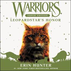 Warriors Super Edition: Leopardstars Honor Audiobook, by Erin Hunter